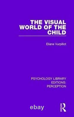 Le Monde Visuel De La Psychologie De L'enfant Libra, Vurpillot