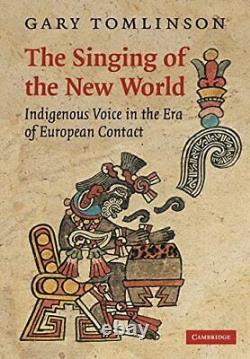 Le chant du Nouveau Monde par Gary Tomlinson (Université de Pennsylvanie)