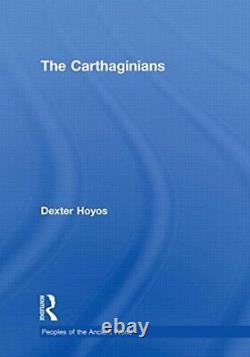 Les Carthaginiens (peoples Of The Ancient World), Hoyos 9780415436441 Nouveau