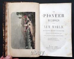 Livre antique de 1858 sur les héros pionniers du Nouveau Monde avec des gravures coloriées à la main