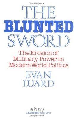 Nouveau, L'épée Floue Érosion Du Pouvoir Militaire Dans La Politique Mondiale Moderne, Luar