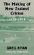 The Making Of New Zealand Cricket 1832-1914 (le Sport Dans La Société Mondiale), Ryan