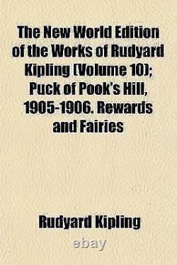 The New World Edition of the Works of Rudyard Kipling (Volume 10) Puck of Pook<br/>La nouvelle édition mondiale des œuvres de Rudyard Kipling (volume 10) Puck de Pook